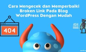 Cara Mengecek dan Memperbaiki Broken Link Pada Blog WordPress Dengan Mudah